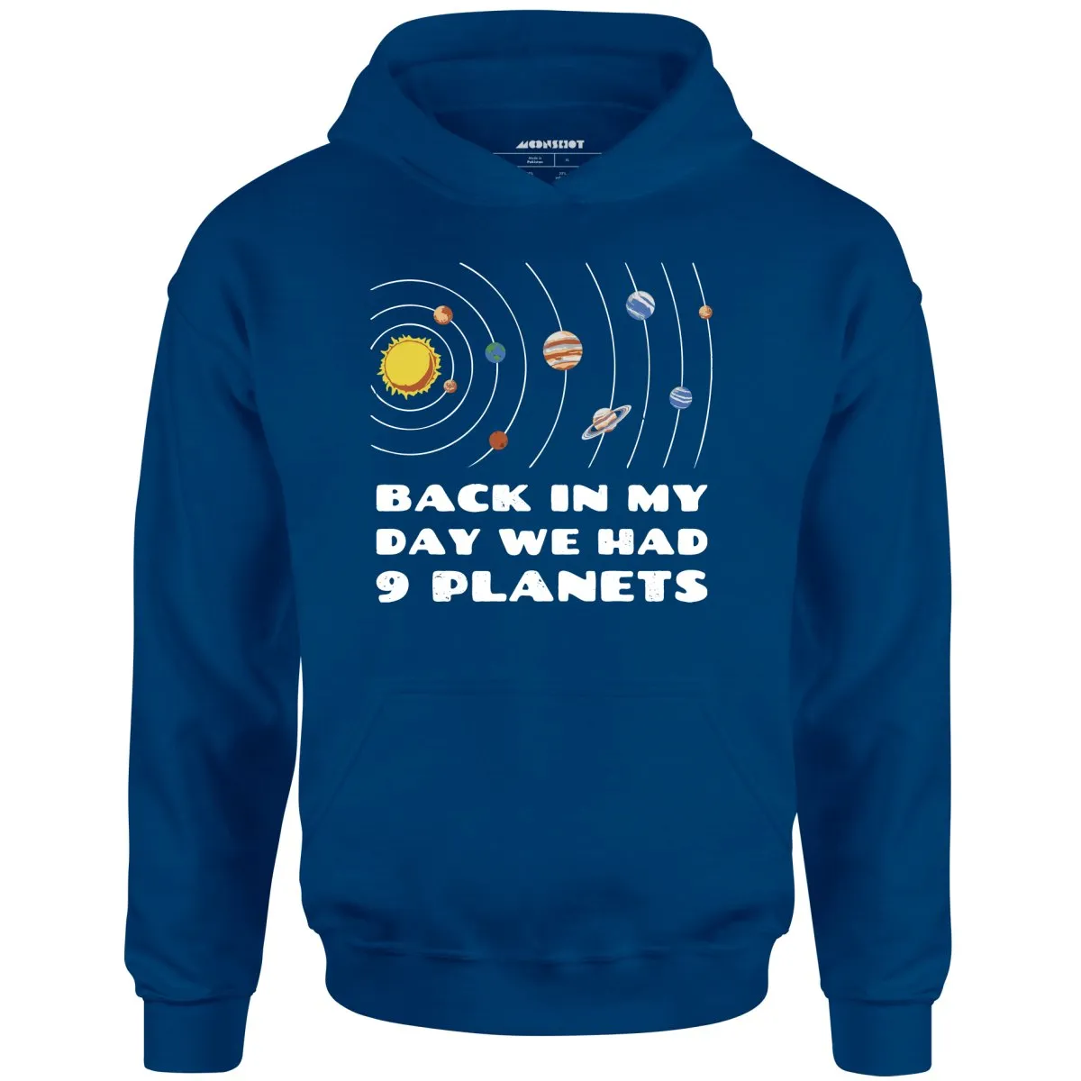 Back in My Day We Had 9 Planets - Unisex Hoodie