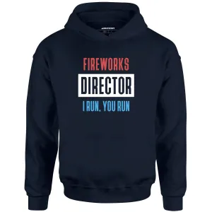 Fireworks Director I Run, You Run - Unisex Hoodie