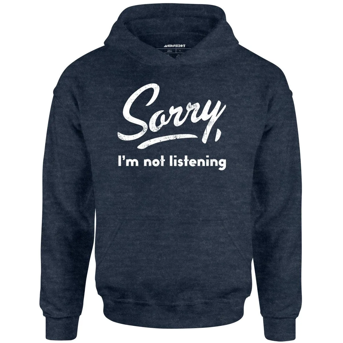 Sorry, I'm Not Listening - Unisex Hoodie